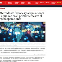 TTR: Mercado de fusiones y adquisiciones en A. Latina cae en el primer semestre al sumar 986 operaciones